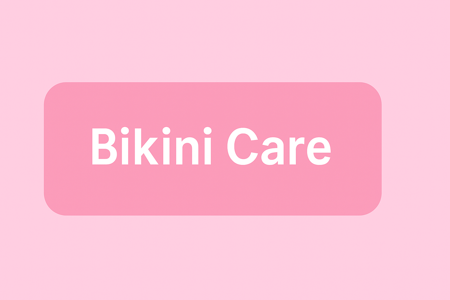 Bikini Care Essentials – Smooth, Even & Confident Skin