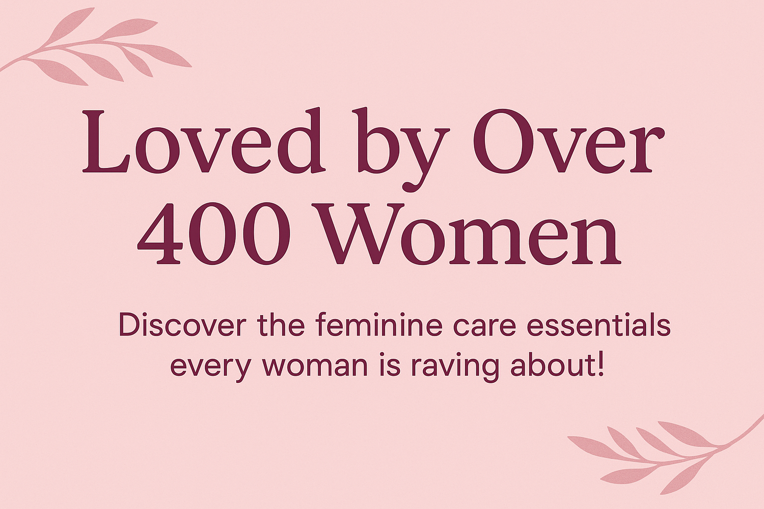 Best Sellers; Loved by Over 400 Women